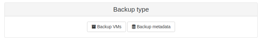 Backup type choice between Backup VMs and Backup metadata